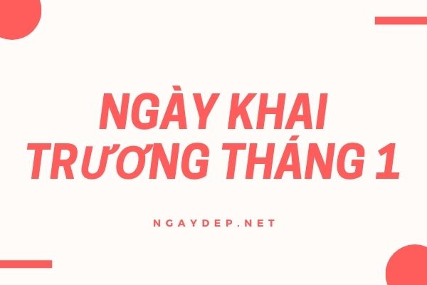 Ngày tốt khai trương tháng 1