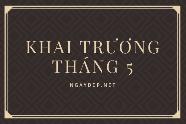 Ngày tốt khai trương tháng 5