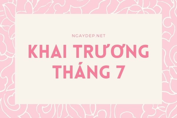 Ngày tốt khai trương tháng 7