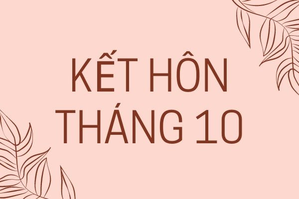 Ngày tốt cưới hỏi tháng 10